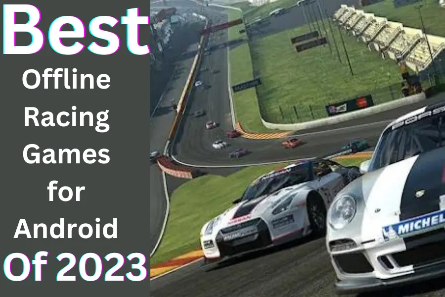 Best Offline Racing Games For Android