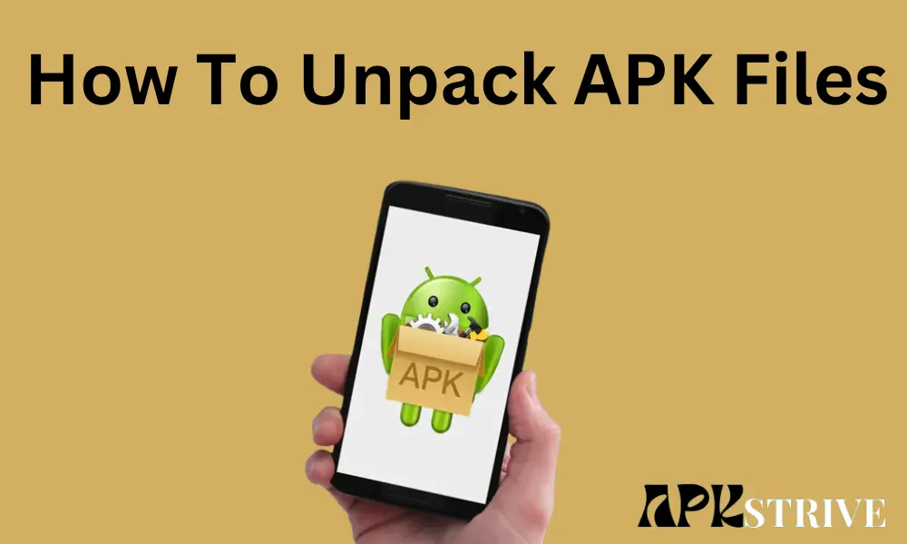How To Unpack APK Files