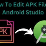 How To Edit APK File In Android Studio in 2024 [An Easy Guide]