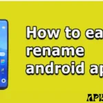 How To Rename APK On Android in 2024 [2 Easy Methods]
