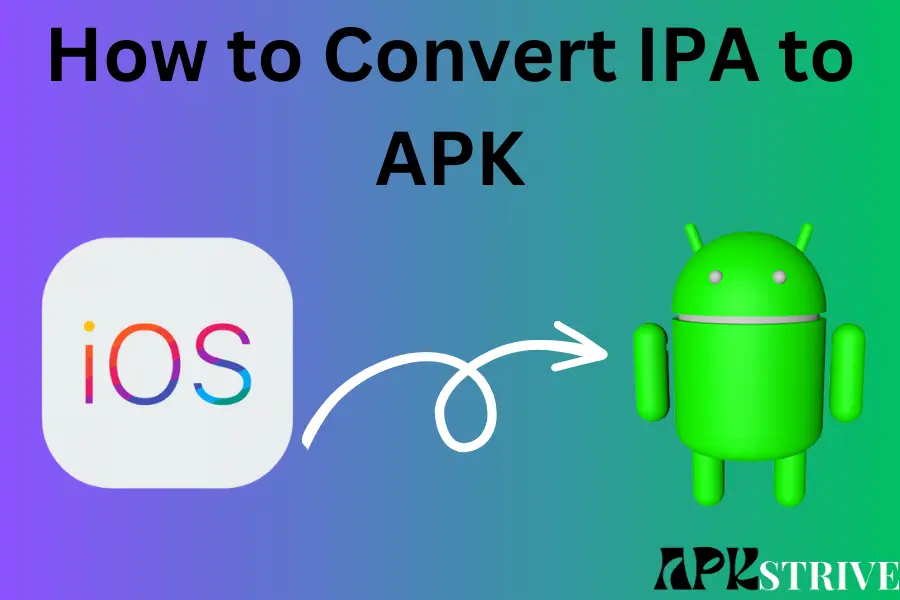 How to Convert IPA to APK in 2024[2 easy methods]