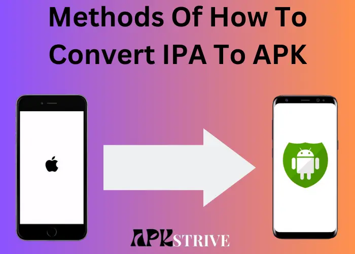 Methods Of How To Convert IPA To APK