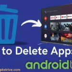 How To Delete APK Files On Android TV Box [Easy Method]