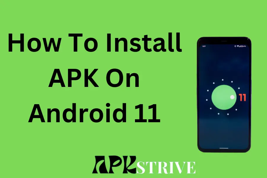 How To Install APK On Android 11